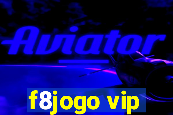 f8jogo vip